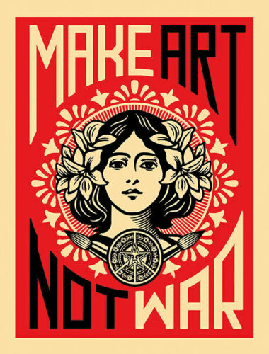 Make Art Not War, Frank Shepard Fairey